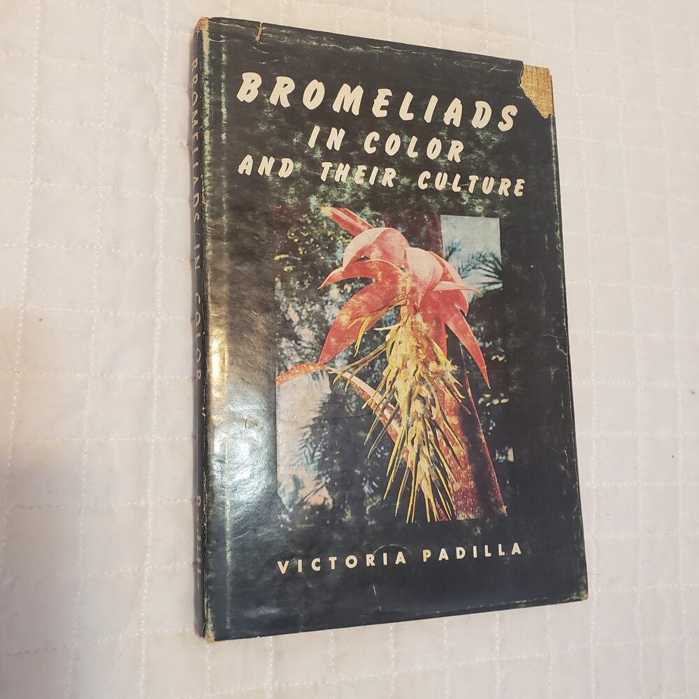 Bromeliads in Color and Their Culture by Victoria Padilla 1966 Hardcover Book DJ